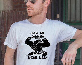 Just an Ordinary Demi Dad Shirt , Father's Day Shirt , Funny fathers day shirt , Demi Dad Unisex T-Shirt