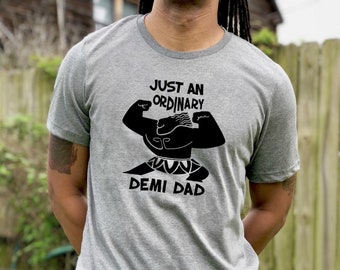 Just an Ordinary Demi Dad Shirt , Father's Day Shirt , Funny fathers day shirt , Demi Dad Unisex T-Shirt