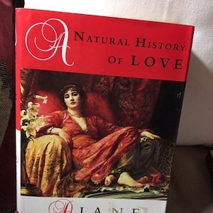 The Natural HIstory of Love by Diane Ackerman 1994 Hardcover