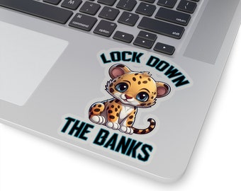 Lock Down The Banks -  Sticker - Tropical Blue is TEAL - Jacksonville Zoo's Jaguar Cub Banks
