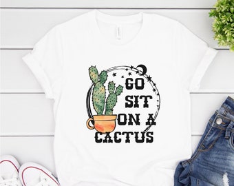 Go Sit On A Cactus Etsy