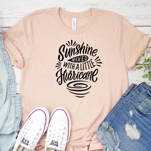 Sunshine Mixed with a Little Hurricane Shirt, Summer Shirts For Women, Beach Shirt, Summer Shirt, Beach Shirts For Women, Vacation Shirt