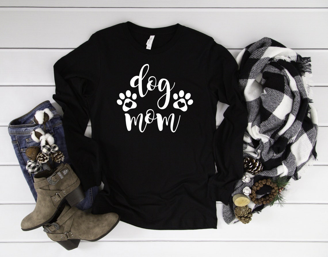Long Sleeve Shirt Dog Mom Long Sleeve Long Sleeve Shirt Etsy