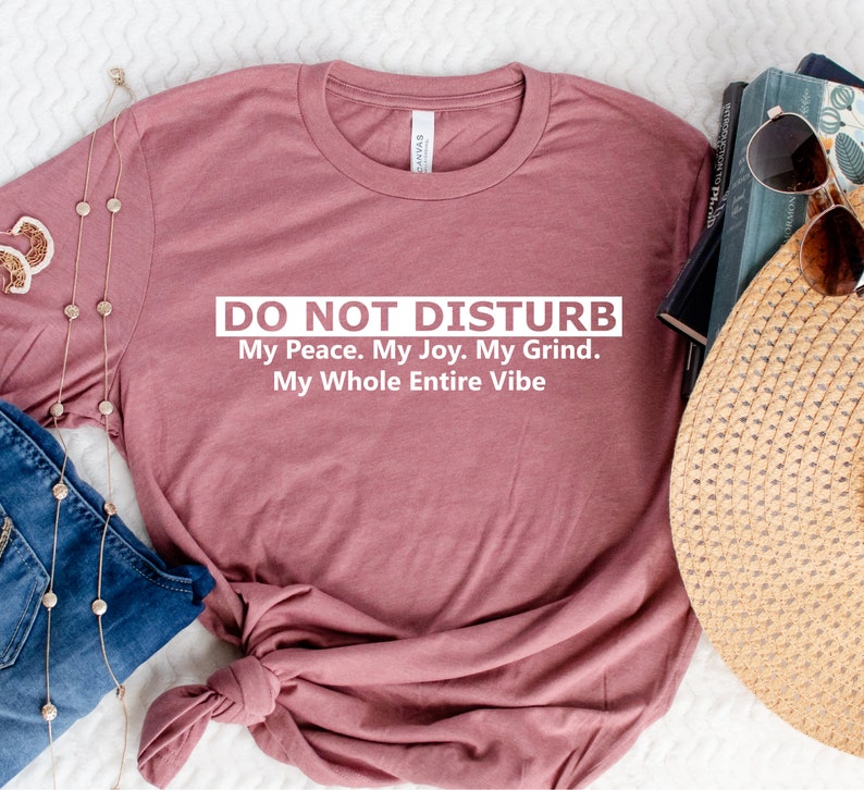 Do Not Disturb My Peace Good Vibes Shirt Introvert Shirt - Etsy