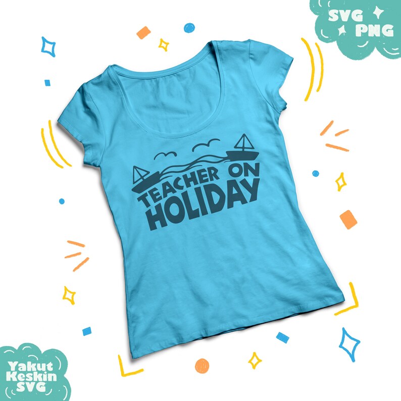 svg files sayings summer svg clipart svg files for Silhouette SVG PNG DXF for Cricut teacher svg Teacher on holiday svg beach shirt svg