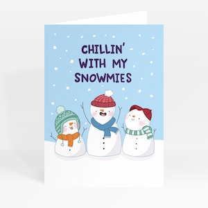 Chillin&#39; With My Snowmies Christmas Card / Funny Christmas Card / Christmas Card Pun