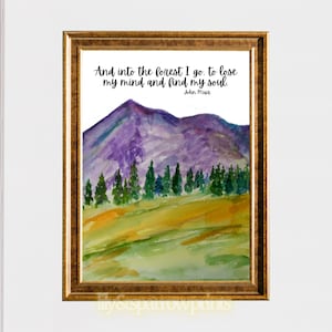 John Muir Quote Art Print, Nature Sign, and Into the forest I go to lose my mind and find my soul, Gift for Tree Huggers, earth day decor