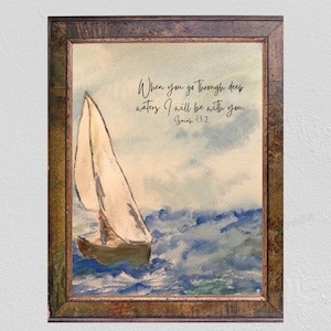 Sailboat Religious Wall Art, Nautical Sculpture Watercolor Print, Christian Bible Verse Painting, Go Through Deep Waters I will Be With you