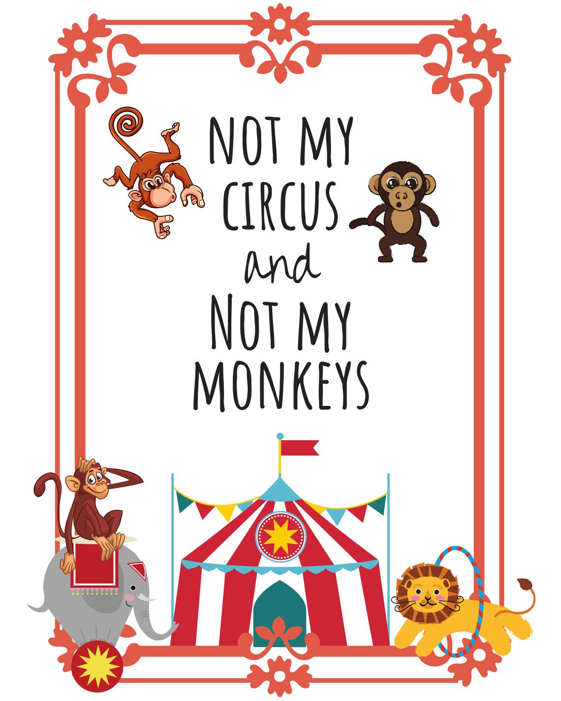 PRINTABLE Not My Circus Not My Monkeys Sign Funny Inspirational Wall Art, Classroom Print, Gift
