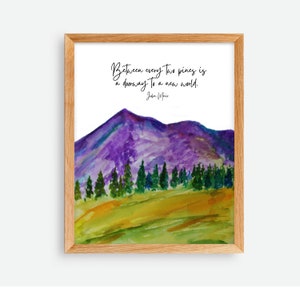 John Muir Quote, Watercolor Forest Print, Inspirational Mountain Wall Art,  Tree Hugger Gift, Between Every Two Pines Doorway New World Sign