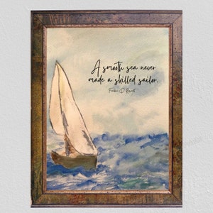 Sailboat Wall Art, Nautical Watercolor Print; Inspirational Quote Painting, Smooth Sea Never Made Skilled Sailor, Graduation Gift Roosevelt