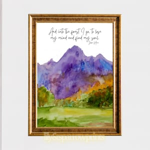 John Muir Quote Into the Forest I Go, Wilderness Art Print, Landscape Painting, Nature Gifts, Mountain Decor, Watercolor Painting Handmade