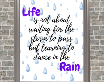 Printable Inspirational Wall Art, Encouraging Raindrops Poster, Life Not About Waiting Storm to Pass but Dance in Rain, Print for Dorm