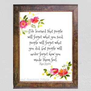 Maya Angelou Inspirational Wall Print, Maya Angelou Quote Print, Graduation Gift for Her, People will never forget how you make them feel