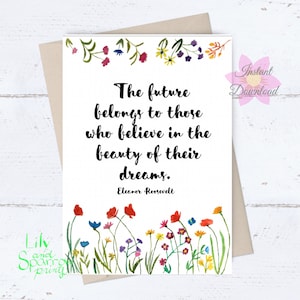 PRINTABLE Inspirational Just Because Card; Abschlusskarte für Sie, Digitaler Download Wildblumen, Eleanor Roosevelt Zitat, All Occasion Card