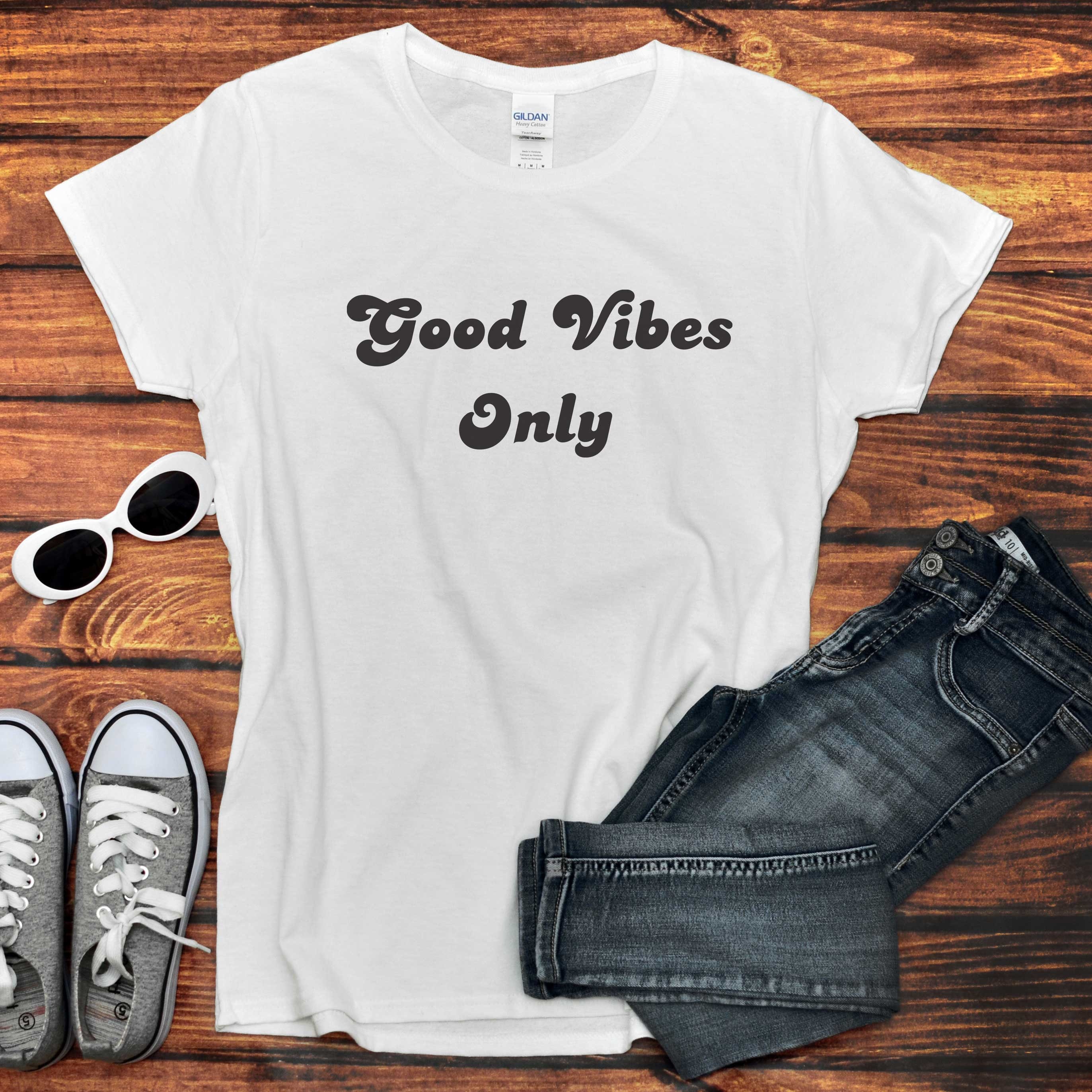 Good Vibes Only Tshirt Ladies Fitted Positive Fashion Top Etsy UK