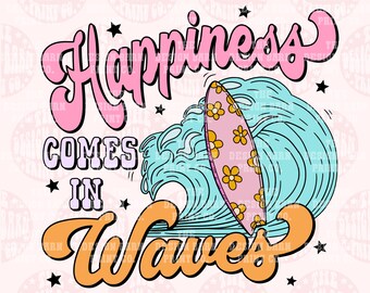 DIGITAL Happiness Comes In Waves PNG Sublimation art digital download PNG Summer png Retro Summer Png Surf Board Png Summer Design Beach Png