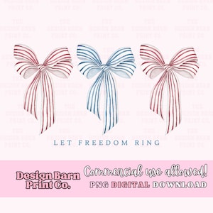 May include: Three watercolor painted bows with red and white stripes, and blue and white stripes. The text "Let Freedom Ring" is below the bows.