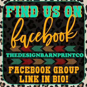 May include: A black and brown leopard print background with the text "FIND US ON facebook" in turquoise and orange. Below the text is a row of turquoise, red, and yellow arrows pointing to the left. The text "THEDESIGNBARNPRINTCO" is in turquoise below the arrows. Below the text is another row of turquoise, red, and yellow arrows pointing to the left. The text "FACEBOOK GROUP LINK IN BIO!" is in orange below the arrows.