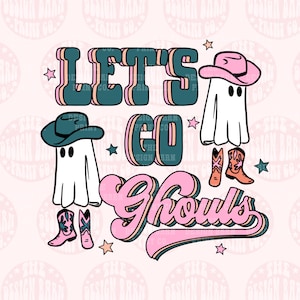 DIGITAL Let's Go Ghouls Png Country Halloween Design Halloween Png Sublimation Ghost Png Sublimation Design Spooky Design Western Halloween
