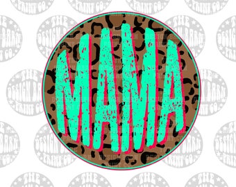 Mama PNG File Sublimation art digital download PNG art Leopard Mama png Sublimation Leopard png Sublimation Designs Mom Life Png