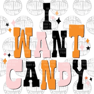 DIGITAL I Want Candy Fall Design Instant Download Fall PNG Pumpkin Design Sublimation Design Digital File Halloween Design