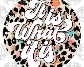 It Is What It Is png sublimatiekunst digitale download png-kunst westerse png sublimatie retro png sublimatieontwerpen luipaard png
