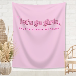 Let's Go Girls Bachelorette Weekend Custom Text Backdrop | Bachelorette Party Personalized Banner | Nashville or Austin Bach Party Décor