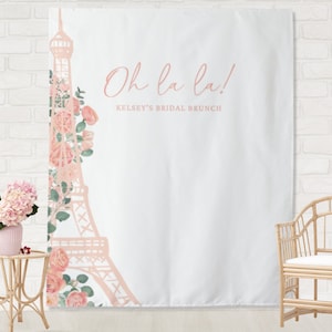 Oh La La! Eiffel Tower Custom Shower Backdrop | Personalized Bridal Shower or Bachelorette Party Photo Booth