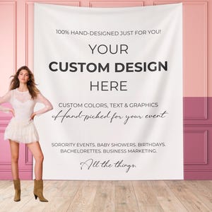 May include: White backdrop with the text "100% HAND-DESIGNED JUST FOR YOU! YOUR CUSTOM DESIGN HERE CUSTOM COLORS, TEXT & GRAPHICS Hand-picked for your event SORORITY EVENTS. BABY SHOWERS. BIRTHDAYS. BACHELORETTES. BUSINESS MARKETING. All the things." A woman is standing in front of the backdrop wearing a white dress and brown boots.
