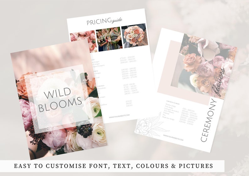 May include: Three floral design templates with the words "WILD BLOOMS", "PRICING guide", and "CEREMONY flowers". The templates feature images of bouquets and floral arrangements in shades of pink, peach, and white. The text "EASY TO CUSTOMISE FONT, TEXT, COLOURS & PICTURES" is at the bottom.