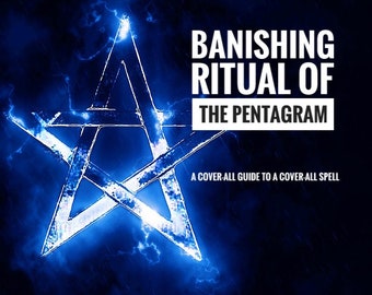The Lesser Banishing Ritual of the Pentagram (LBRP) - An Essential and Beginner Spell for Witches and Practitioners