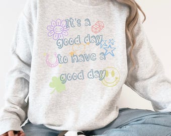 Good Day Unisex Sweatshirt, Positive Quote Crewneck, Motivational Gift, Casual Wear, Cozy Lounge Top, Spring Gift