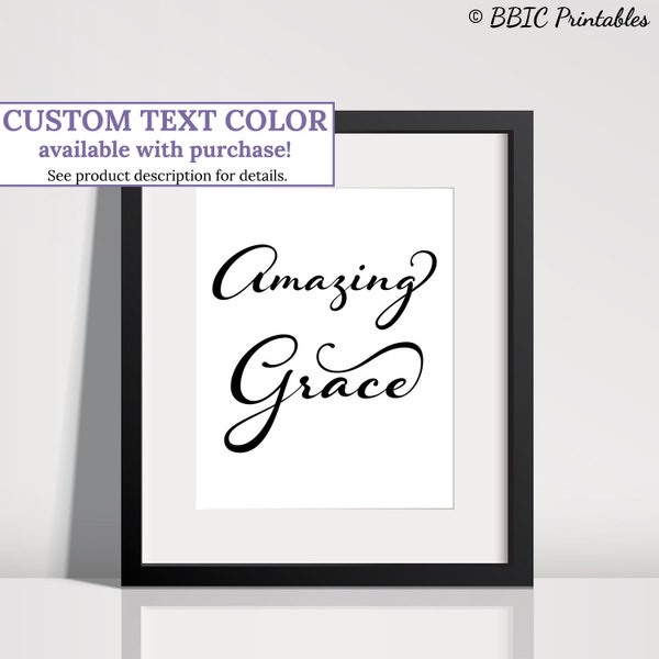 Amazing Grace - INSTANT DOWNLOAD, Amazing Grace Hymn Christian Typography Printable Art with custom text color, 5x7, 8x10, 11x14, 16x20