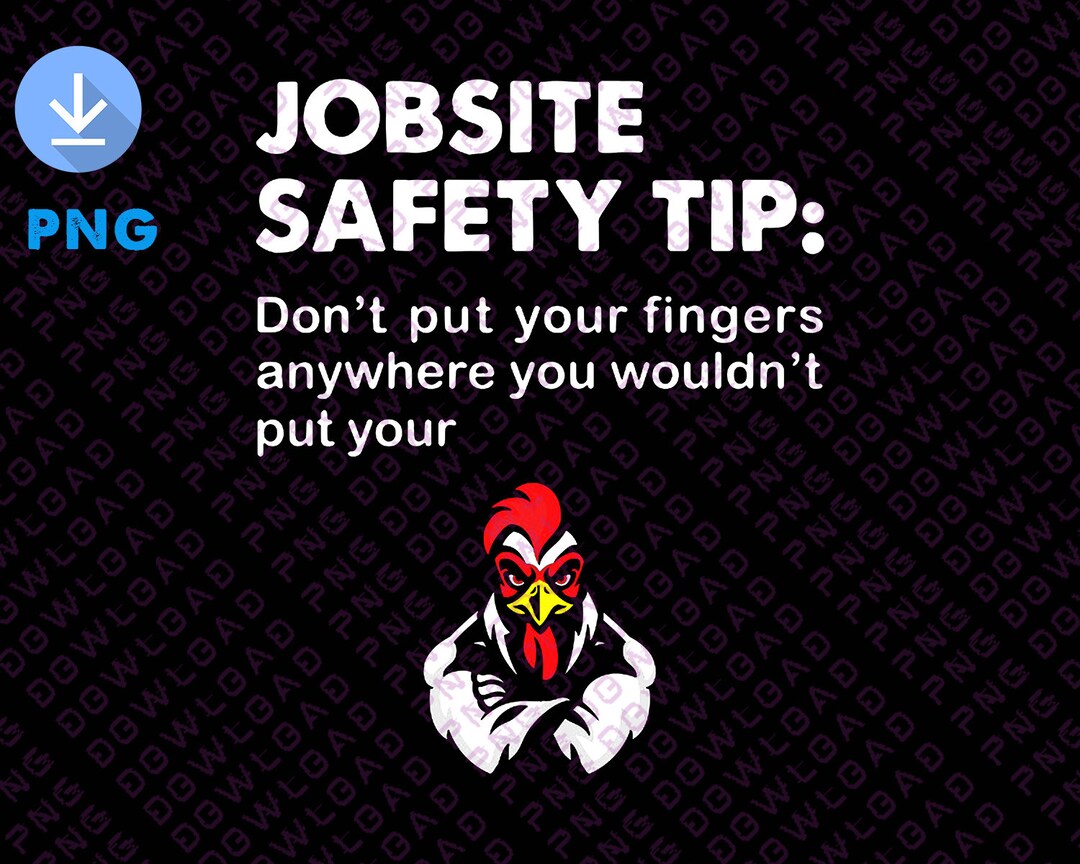 Jobsite Safety Tip Dont Put Your Fingers Anywhere Instant Etsy