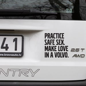 Sticker for Volvo, Volvo Car Sticker, Practice Safe Sex. Make Love in a Volvo, car decal, vinyl sticker, Bumper sticker, Sticker rear window image 1