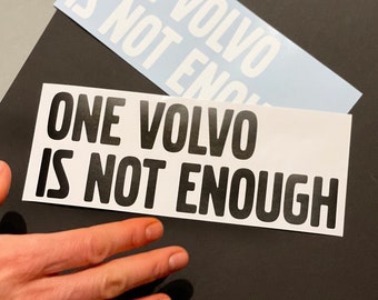 Stickers for Volvo, One Volvo Is Not Enough, volvo car decal, vinyl sticker, Bumper sticker, Volvo 240, Friendship gift, Buy 3 get 1 free!