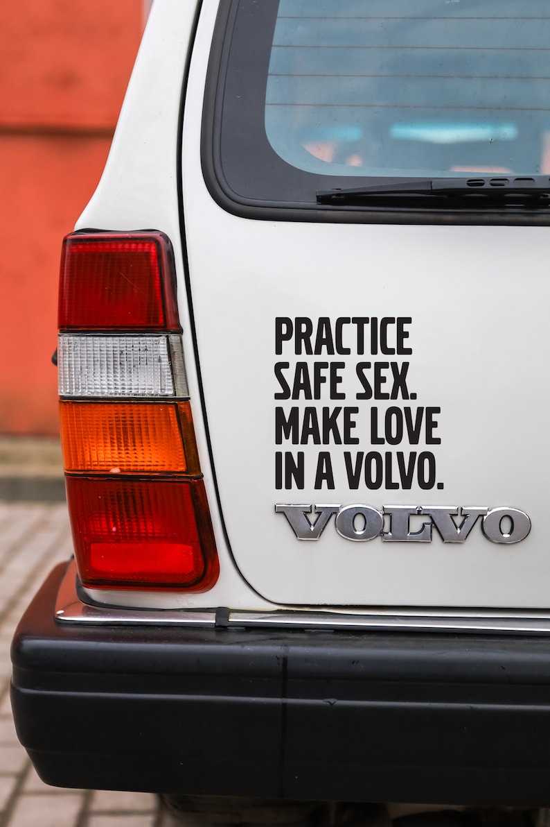 Sticker for Volvo, Volvo Car Sticker, Practice Safe Sex. Make Love in a Volvo, car decal, vinyl sticker, Bumper sticker, Sticker rear window image 3