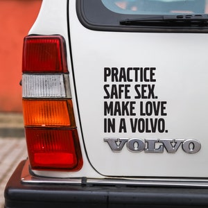 Sticker for Volvo, Volvo Car Sticker, Practice Safe Sex. Make Love in a Volvo, car decal, vinyl sticker, Bumper sticker, Sticker rear window image 9