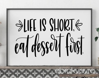 gift for baker eat dessert first, housewarming gift Life is short engagement gift kitchen wall art kitchen decor dining room decor