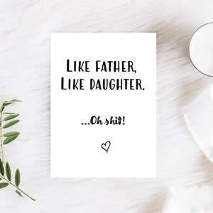 Wie der Vater, wie die Tochter ... - Lustige Geburtstags- / Geburtstagskarte für den Vatertag !!
