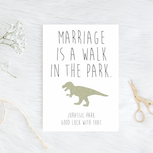 Hochzeit Karte / Verlobung - Marriage is a Walk in Jurassic Park      