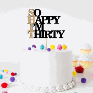 Topper per torta "Sono così felice di aver compiuto trent'anni" ***Consegna gratuita nel Regno Unito***