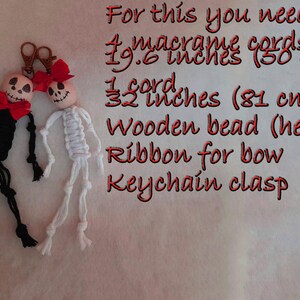 May include: Two macrame skeleton keychains, one black and one white, each with a wooden bead head and a red ribbon bow. Text lists materials: 4 macrame cords 19.6 inches, 1 cord 32 inches, wooden bead, ribbon for bow, and a keychain clasp.