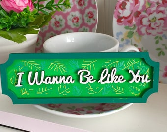 I Wanna Be Like You Etsy I Wanna Be Like You Etsy