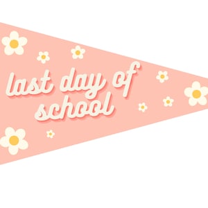 Last Day of School Pennant Flags PRINTABLE