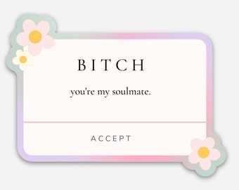 Bitch You're My Soulmate Sticker Euphoria