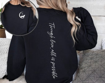 Through Love All is Possible Crescent City Shirt or Sweatshirt