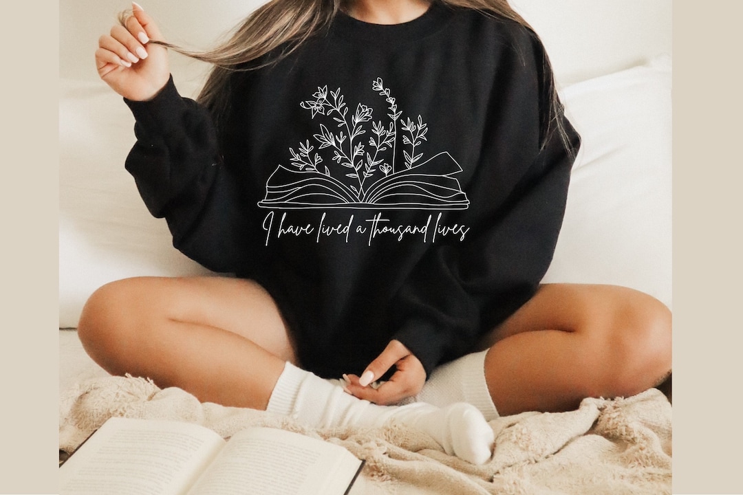 I Have Lived a Thousand Lives Bookish Crewneck, Womans Book Lover