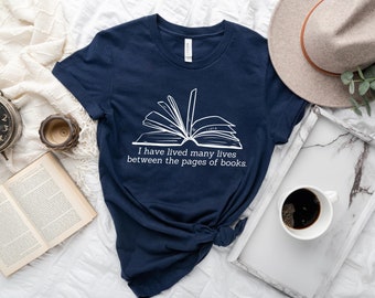 Book Lover T-Shirt, I Have Lived a Thousand Lives, Booktok Shirt